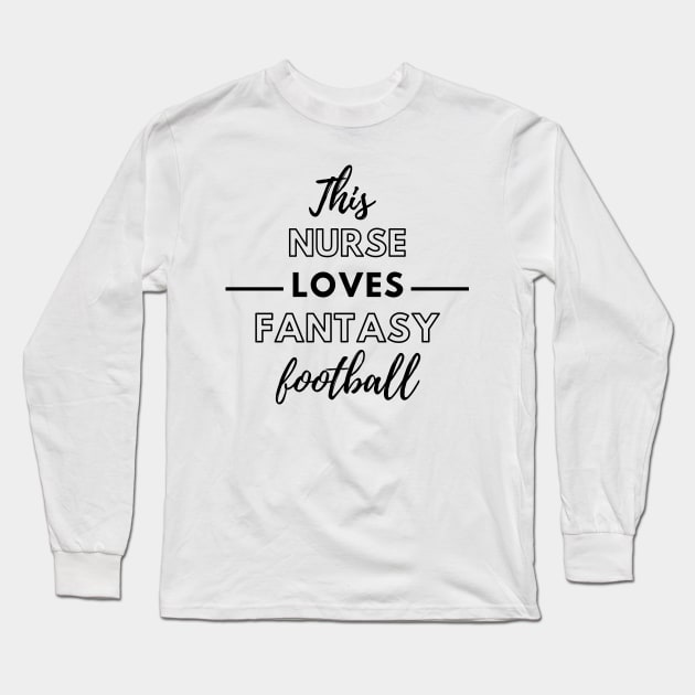 This Nurse Loves Fantasy Football - Nurse Sports Long Sleeve T-Shirt by Petalprints